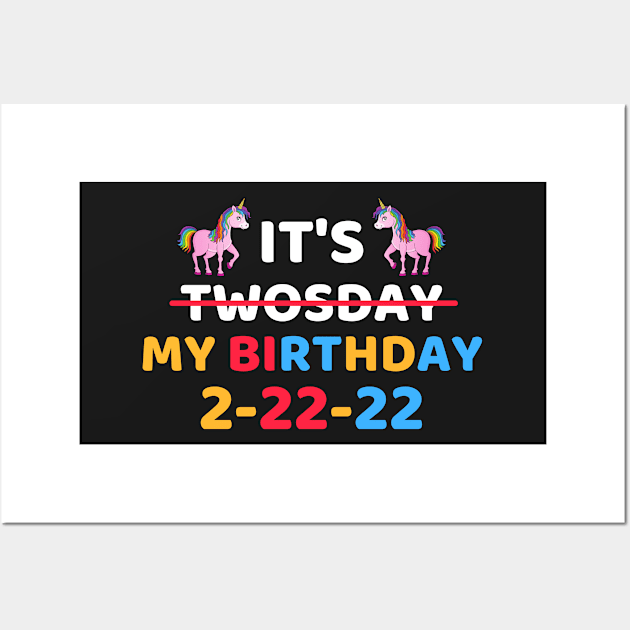 It's Twosday My Birthday 2-22-22, Cool Twosday Birthday Unicorn Wall Art by WassilArt